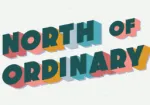 North of Ordinary